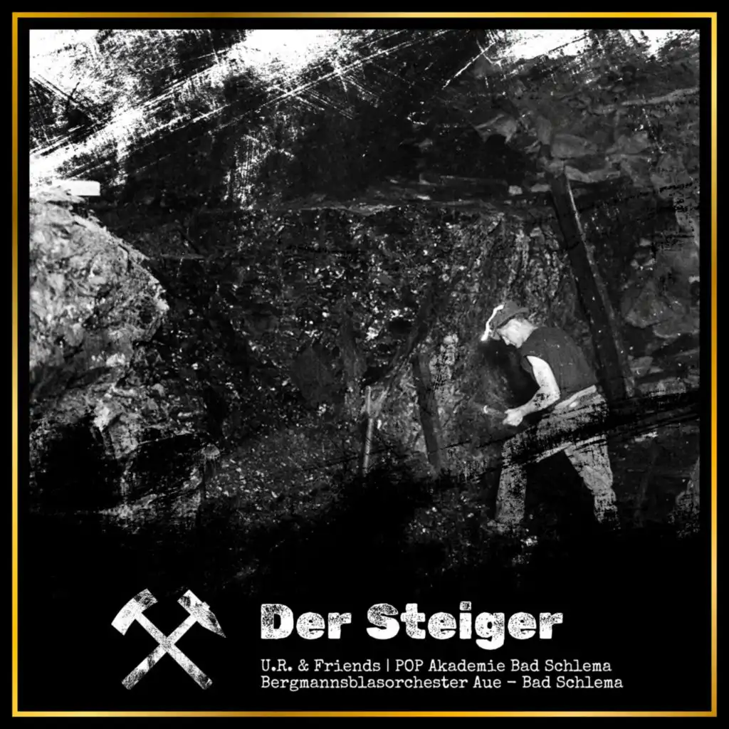 Der Steiger (feat. Bergmannsblasorchester Aue-Bad Schlema & Popakademie Bad Schlema)