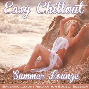 Easy Chillout Summer Lounge - Balearic Luxury Relaxation Sunset Session del Mar
