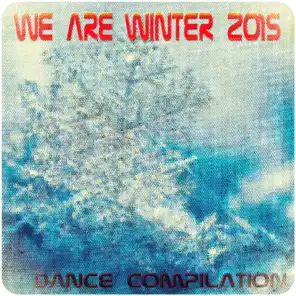 We Are Winter 2015 Dance Compilation (100 Super Essential Dance House Electro Edm Minimal DJ Songs)