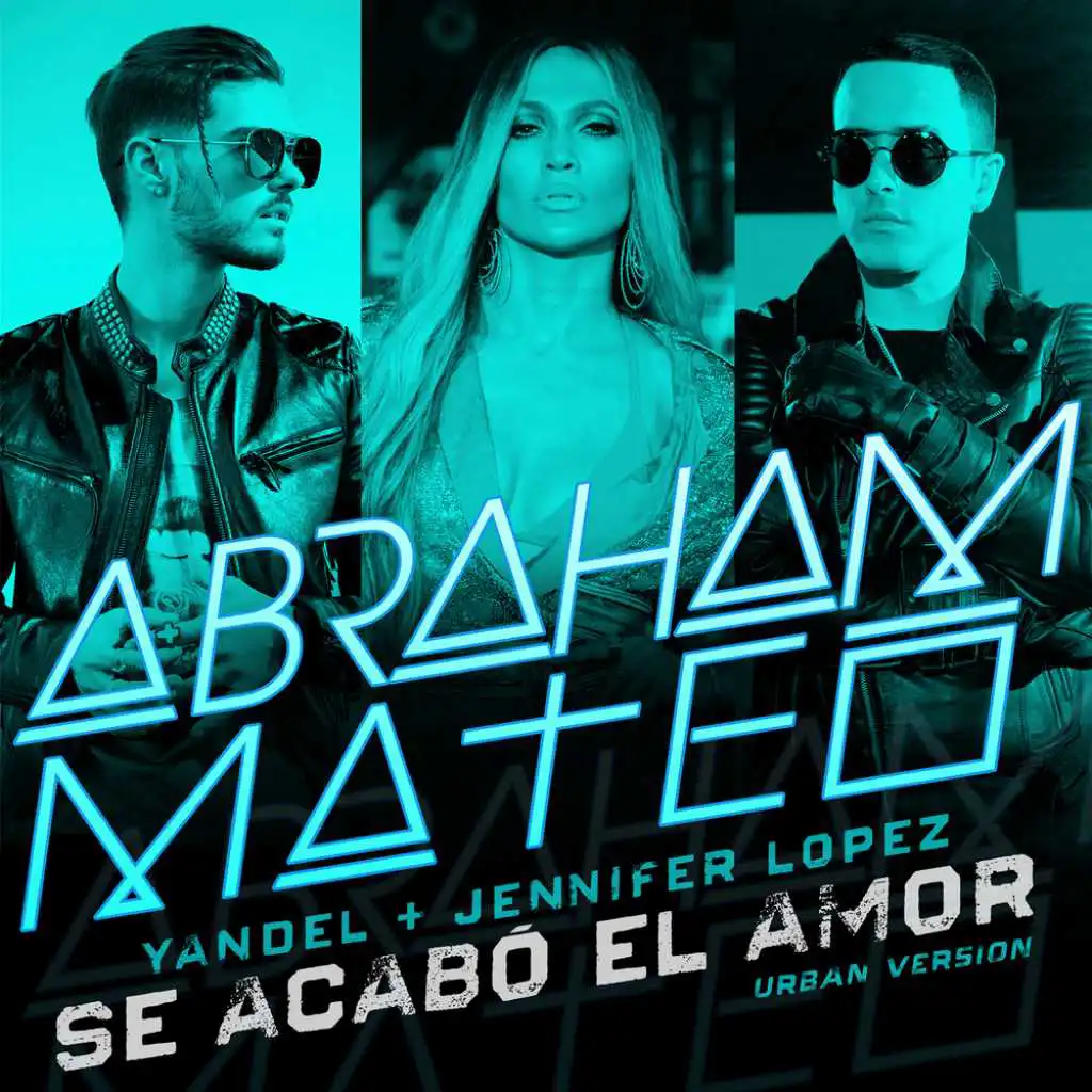 Abraham Mateo, Yandel, Jennifer Lopez