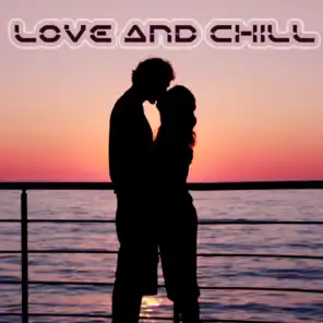 Love and Chill