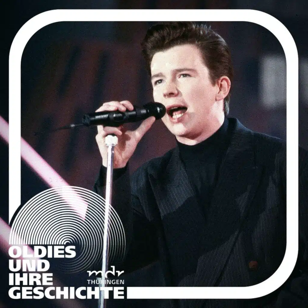 Oldie der Woche: Rick Astley: "Never Gonna Give You Up"