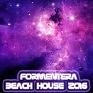Formentera Beach House 2016 (81 Songs Dance Electro House Minimal Dub the Best of Compilation for DJ)