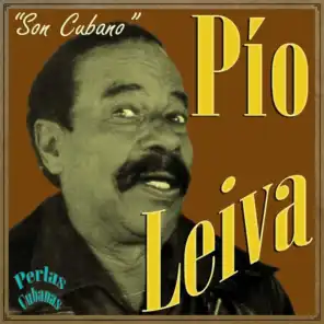 Perlas Cubanas: Pío Leiva, Son Cubano
