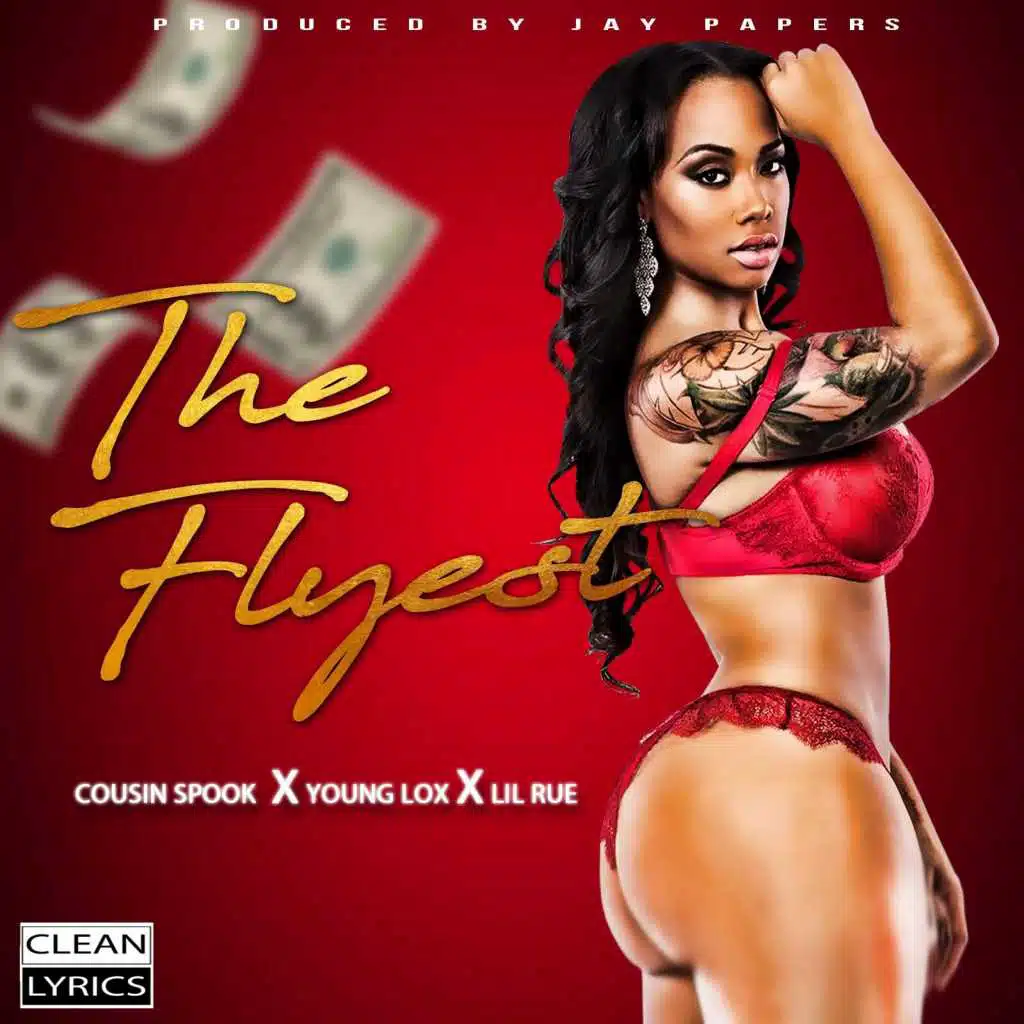 The Flyest (feat. Lil Rue & Young Lox)