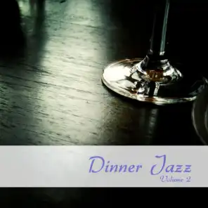 Dinner Jazz, Vol. 2 (Finest Dinner Jazz & Lounge Tunes)