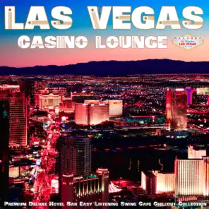 Las Vegas Casino Lounge (Premium Deluxe Hotel Bar Easy Listening Swing Cafe Chillout Collection)