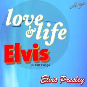 Love & Life Elvis (60 Hits Songs)