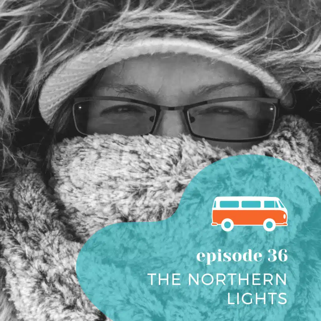 #36 | Searching for the Northern Lights (with Brigitte Lessard)