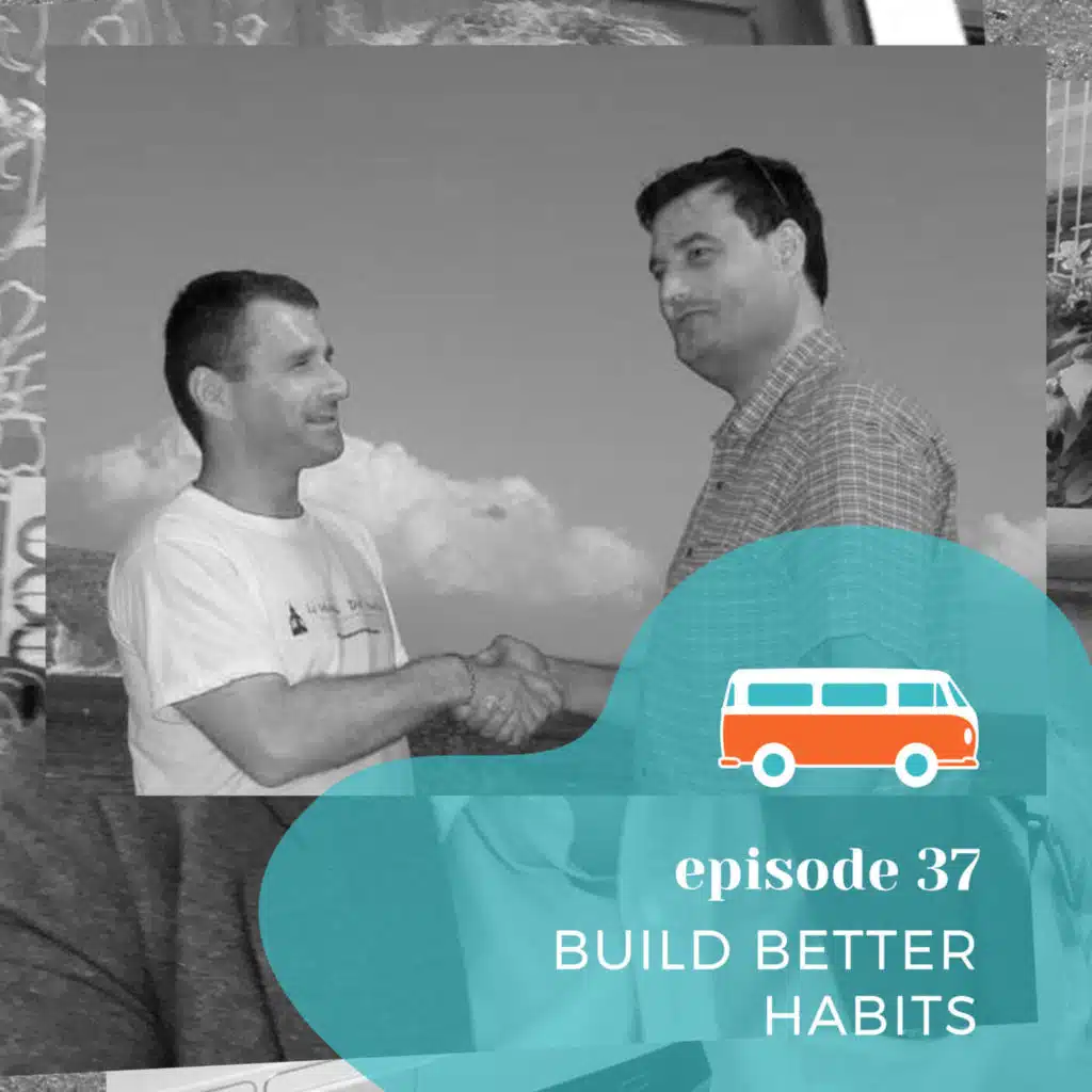 #37 | Build Better Habits (with Craig Wealand) 