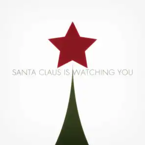 Santa Claus Is Watching You