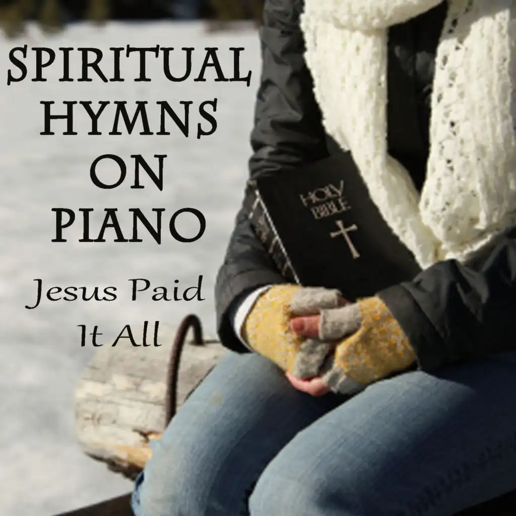 Spiritual Hymns on Piano - Jesus Paid It All