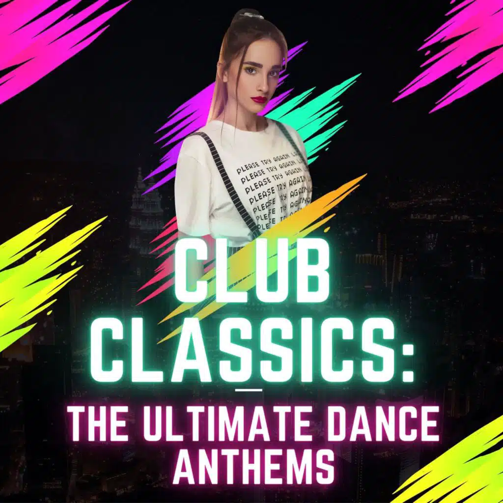 Club Classics: The Ultimate Dance Anthems