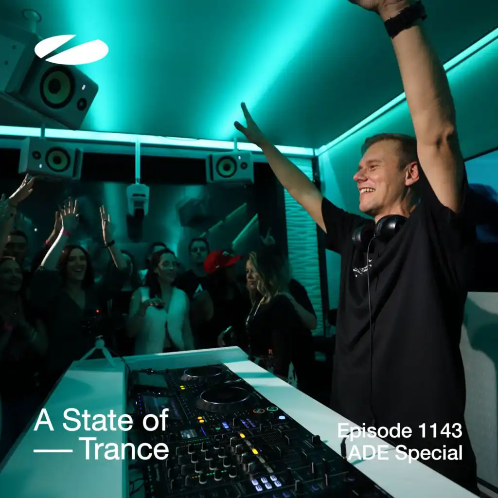 A State of Trance (ASOT 1143) (This Week's Service For Dreamers, Pt. 4)