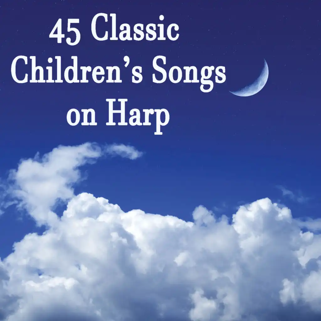 45 Classic Children's Songs on Harp