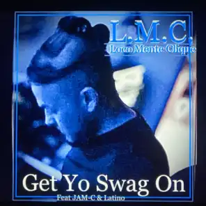 Get Your Swag On (feat. Jam C & Latino)