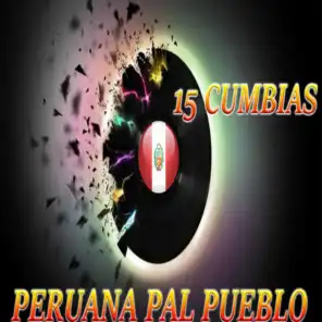 15 Cumbias Peruana  pal pueblo