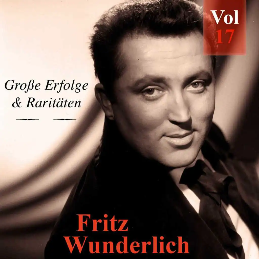 Fritz Wunderlich - Große Erfolge & Raritäten, Vol. 17