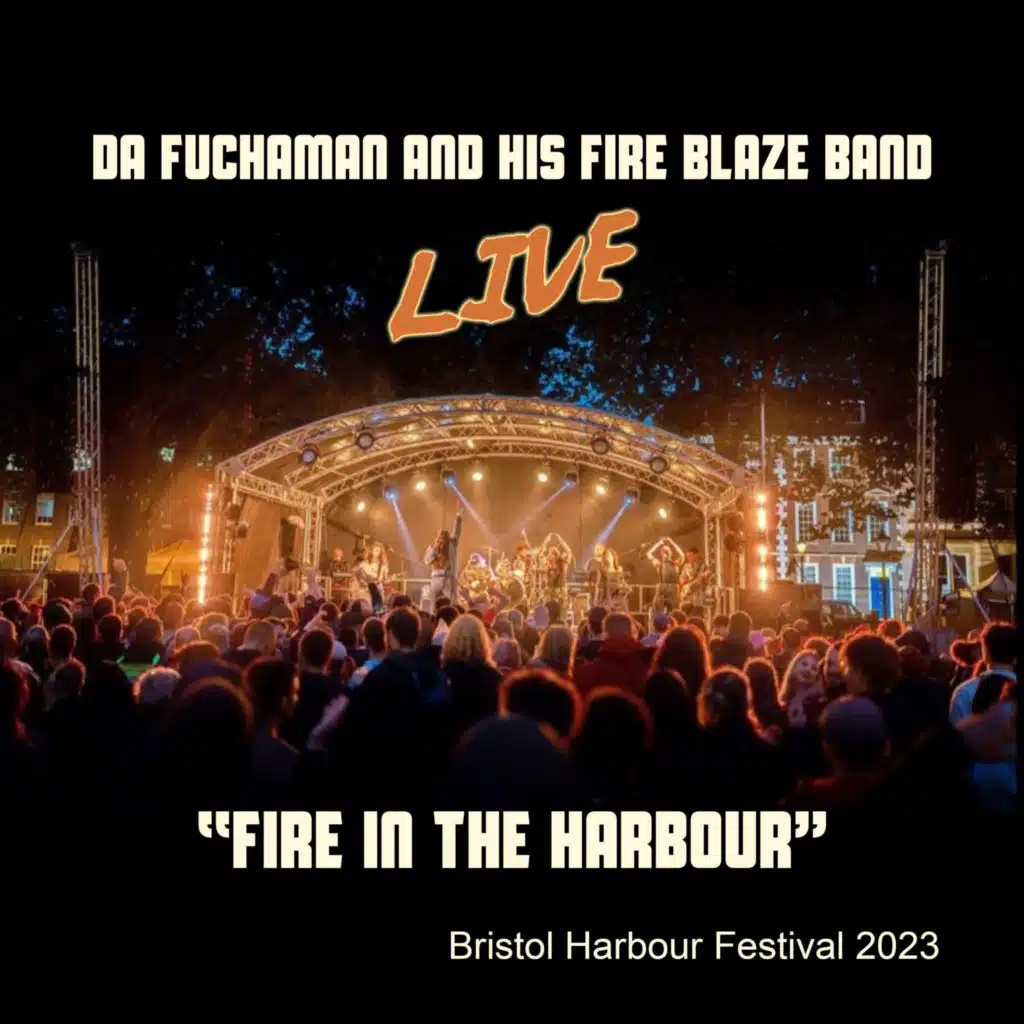 Fire In The Harbour (feat. My Fire Blaze Band) [Live at Bristol Harbour Festival 2023]