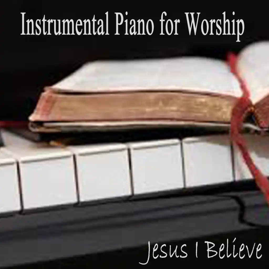 Jesus I Believe (Instrumental Version)