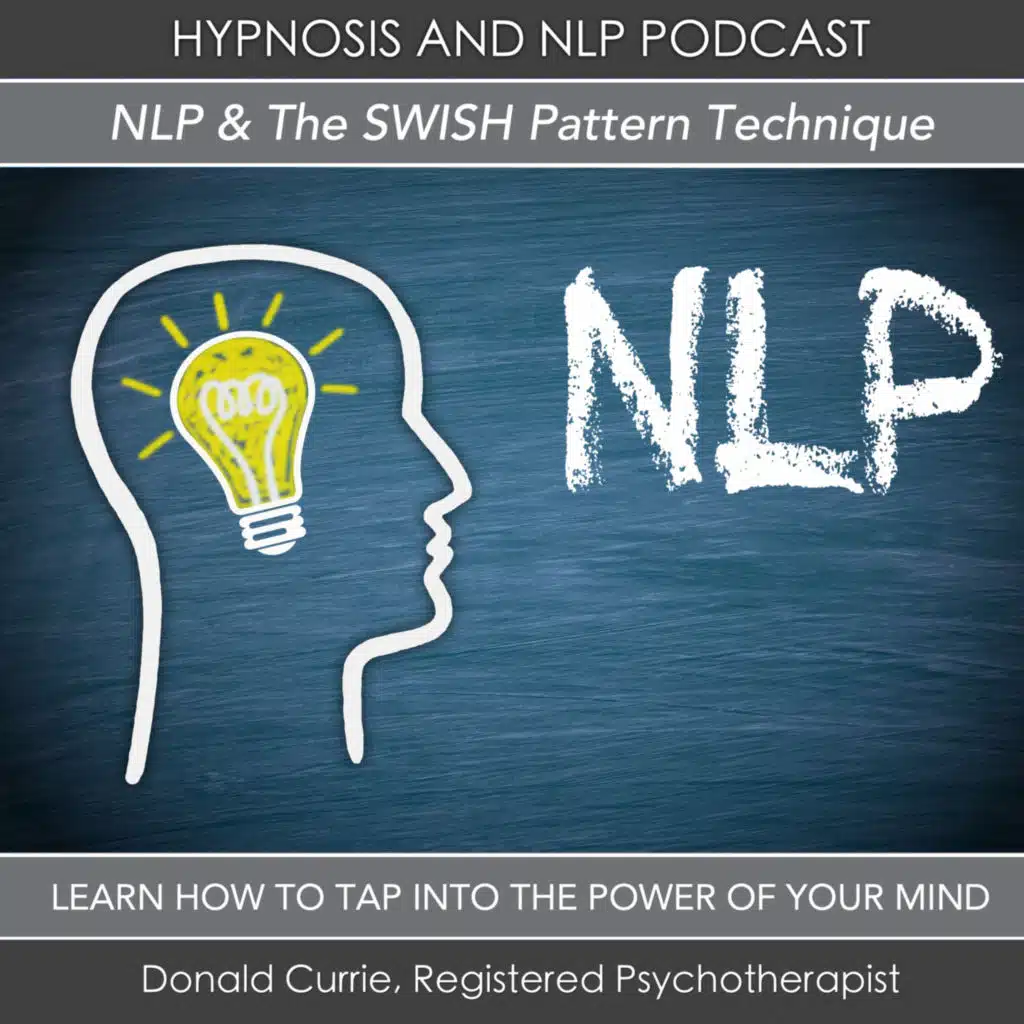 Episode 58 - The NLP Swish Pattern Technique