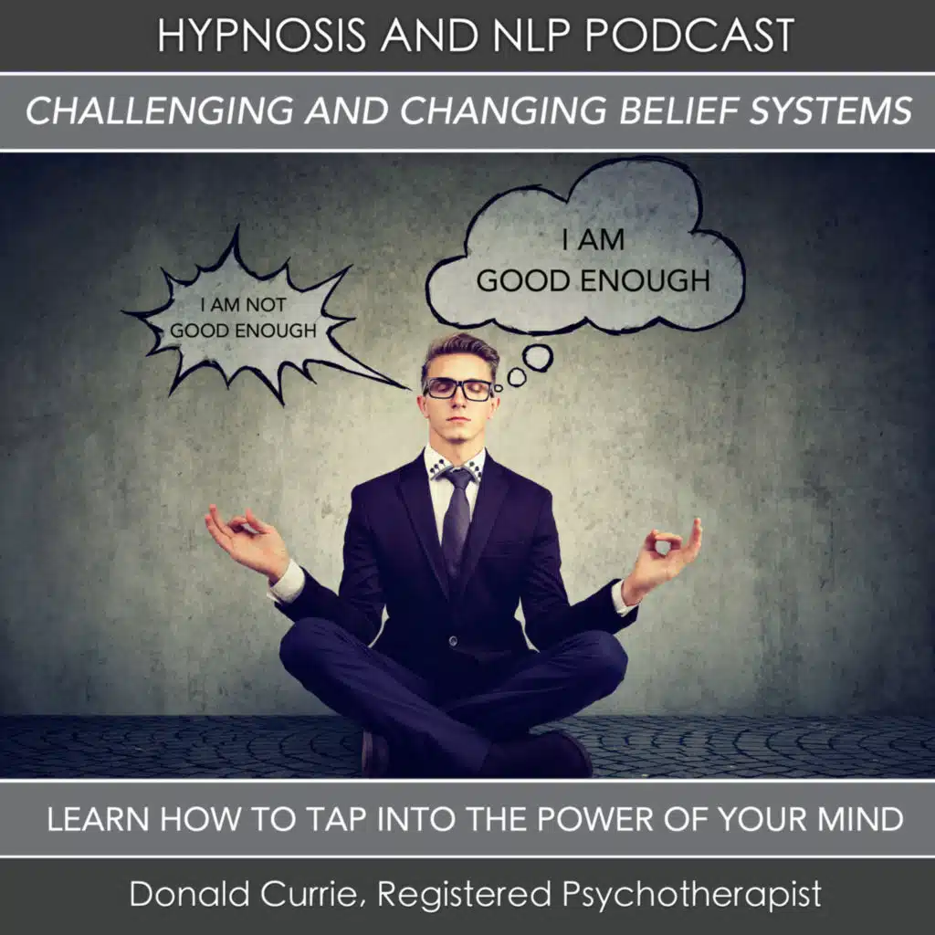 Episode 64 - Challenging and Changing Your Belief Systems
