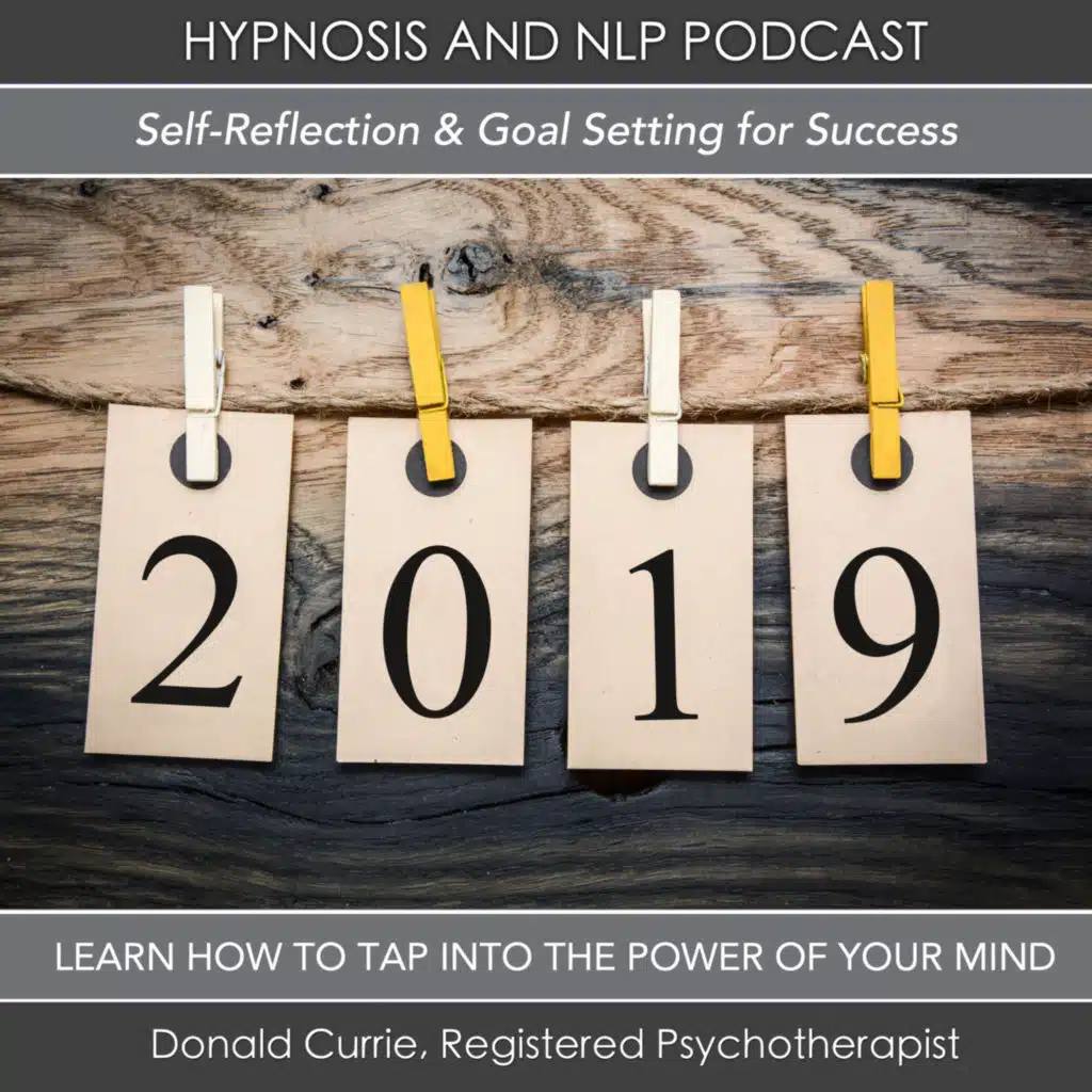Episode 65 - Self-Reflection and Goal Setting For Success - Turning Towards Change Hypnosis Session