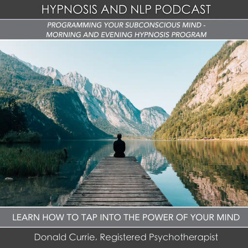 Programming Your Subconscious Mind - Morning & Evening Hypnosis Session