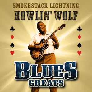 Smokestack Lightning - Blues Greats