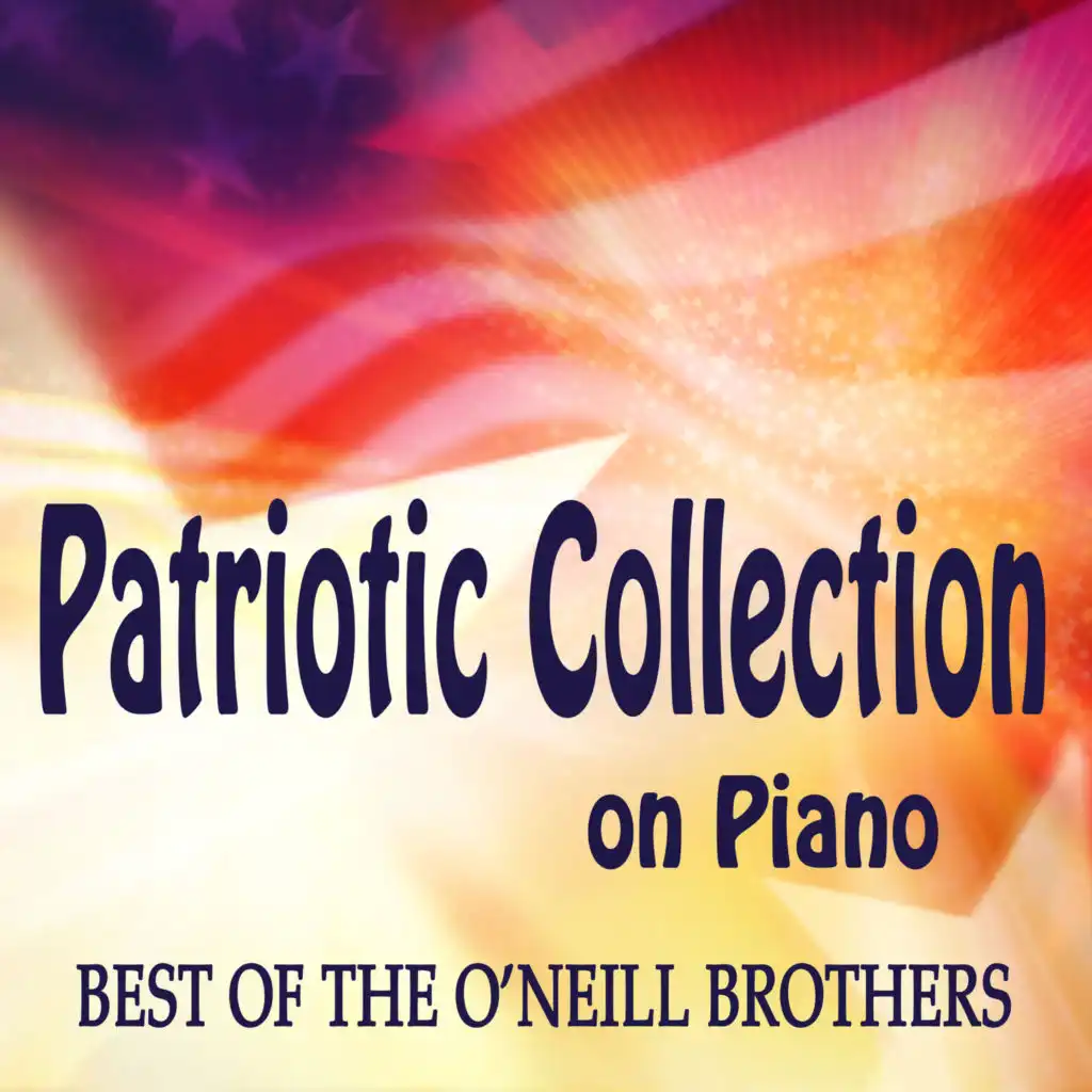 Patriotic Collection on Piano - Best of The O'Neill Brothers