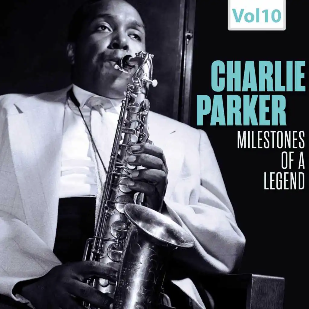 Milestones of a Legend - Charlie Parker, Vol. 10