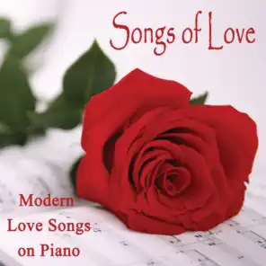 Songs of Love - Modern Love Songs on Piano