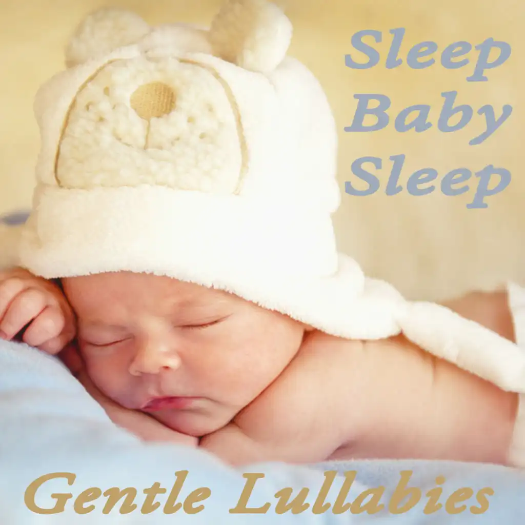 Sleep Baby Sleep - Gentle Lullabies