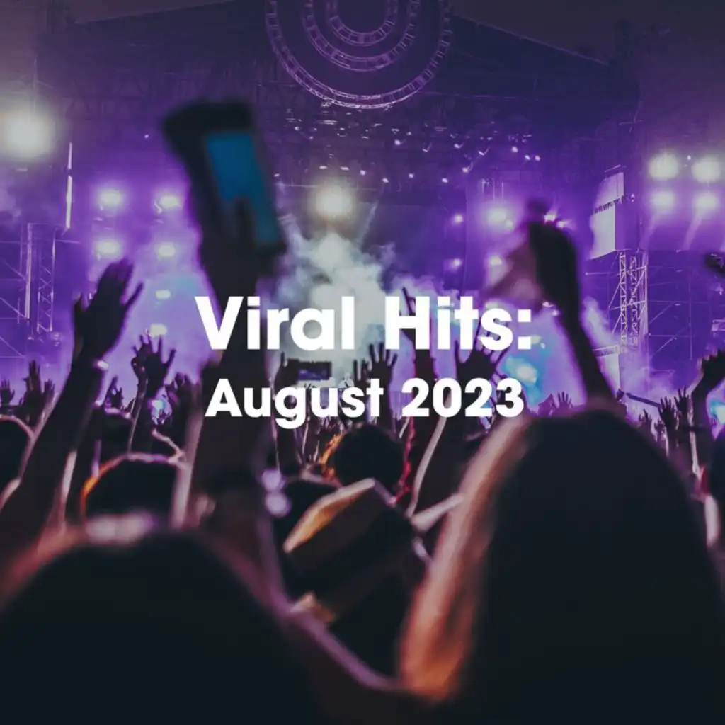 Viral Hits: August 2023