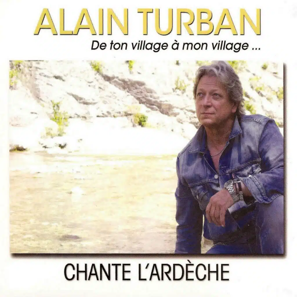 Alain Turban chante l'Ardèche (De ton village à mon village)