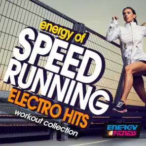Energy of Speed Running Electro Hits Workout Collection