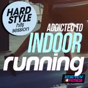 Addicted to Indoor Running Hardstyle Hits Session