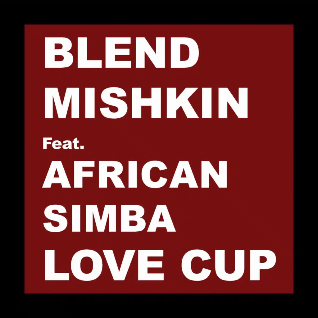 Love Cup (feat. African Simba)