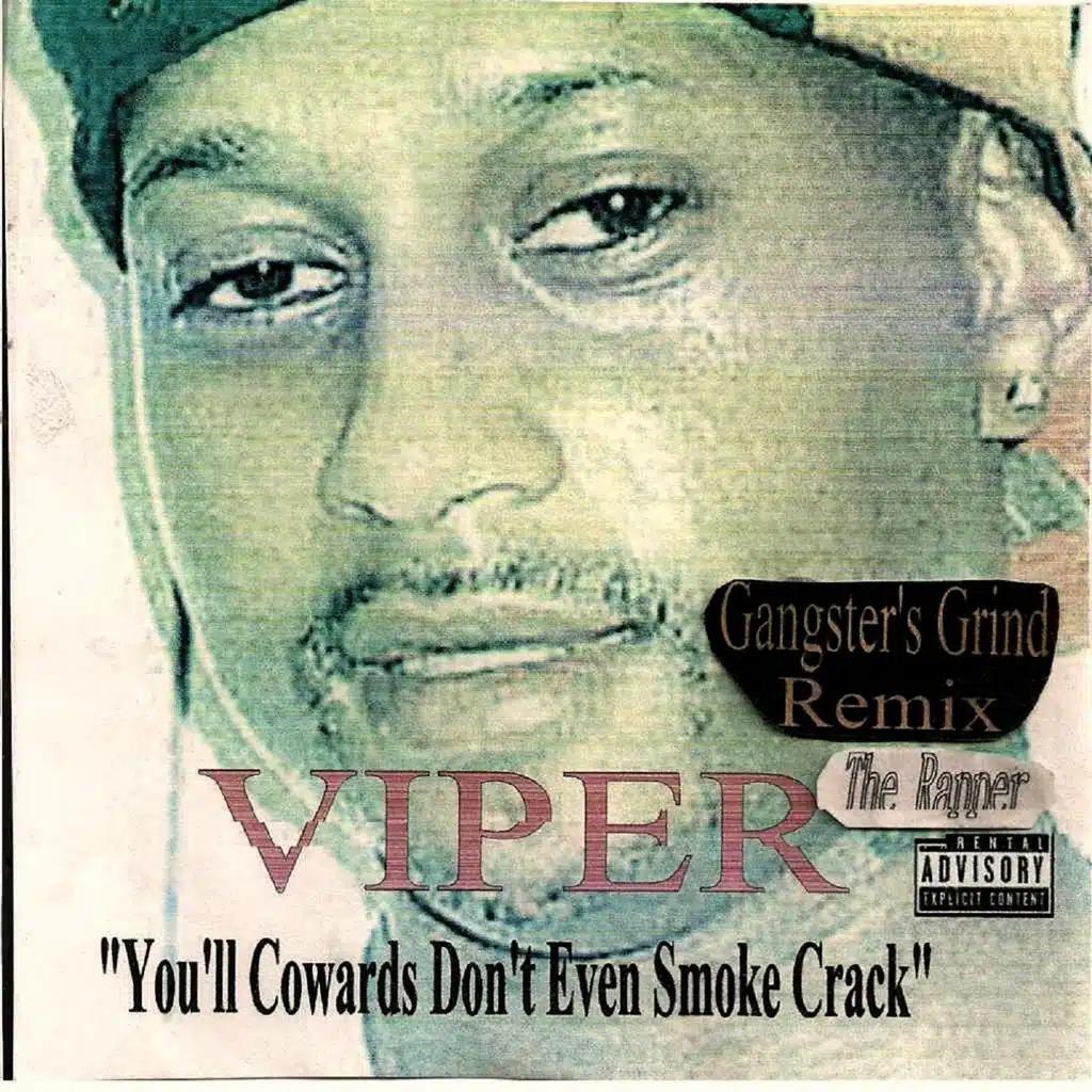 You'll Cowards Don't Even Smoke Crack (Gangster's Grind Remix)