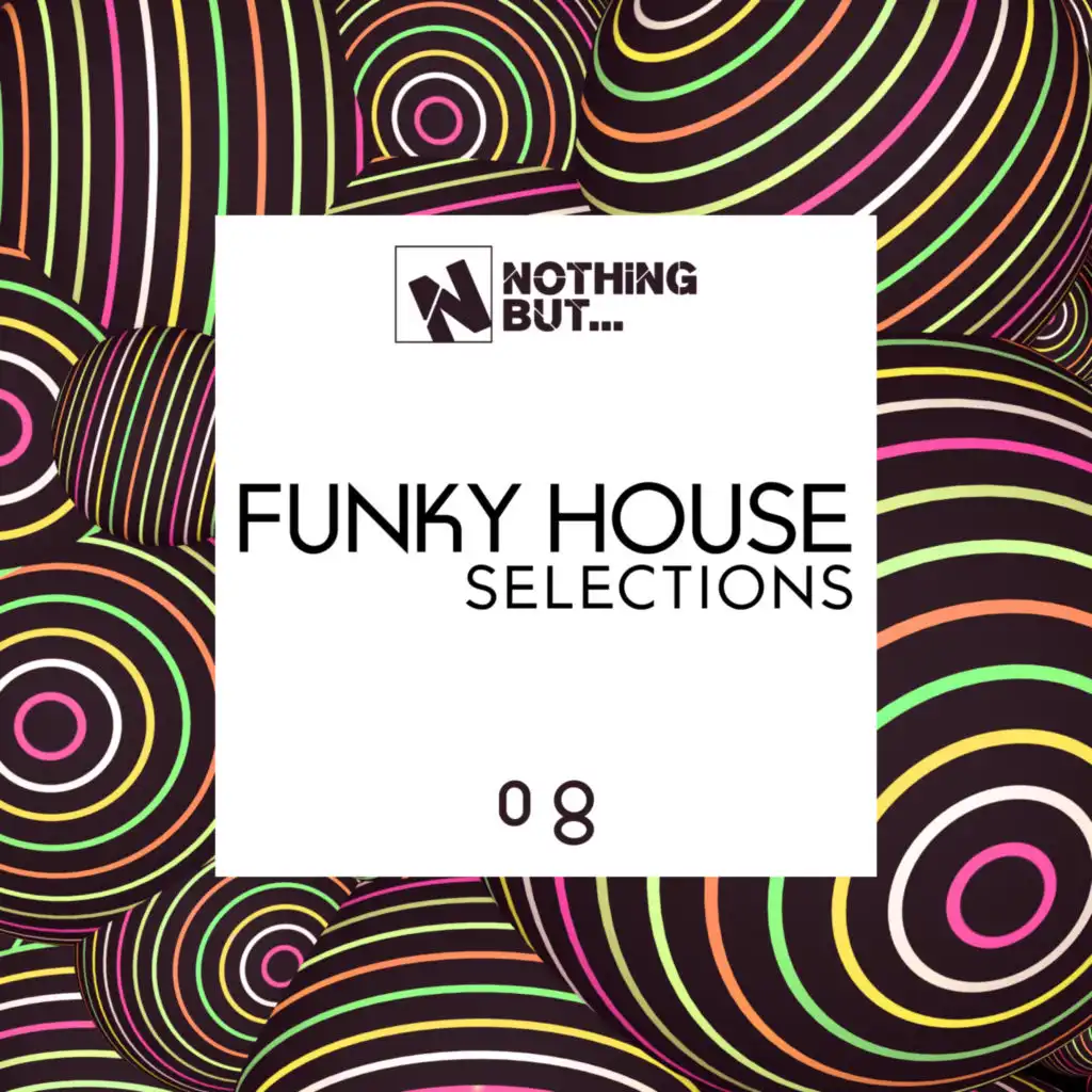 Nothing But... Funky House Selections, Vol. 08