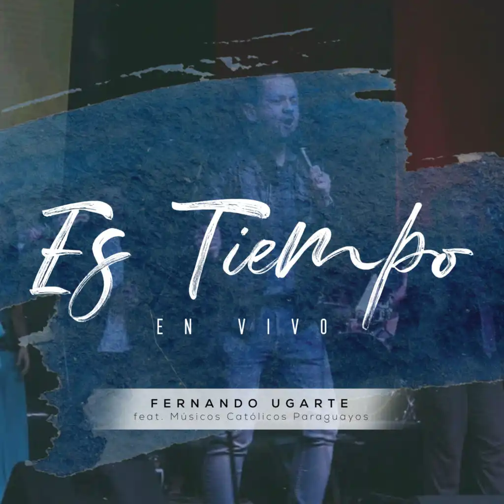 Es Tiempo (En Vivo) [feat. Músicos Católicos Paraguayos]
