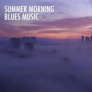 Summer Morning Blues Music