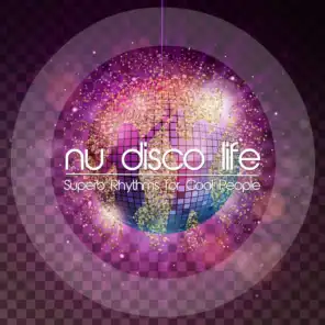 Nu Disco Life (Superb Rhythms for Cool People)
