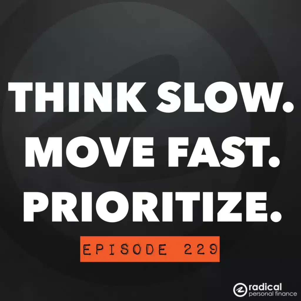 229-Think Slow, Move Fast, and Prioritize Your Life (a.k.a. Why We're Moving!)