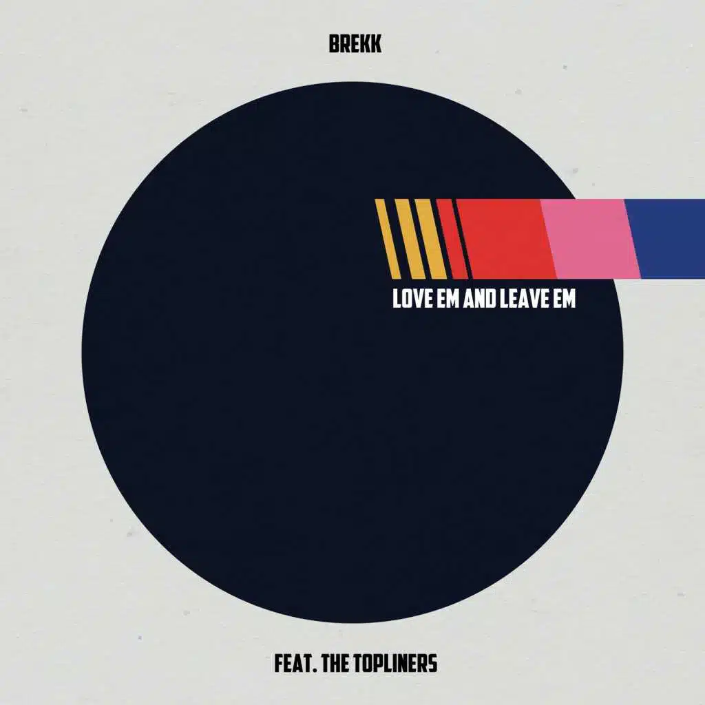 Love 'em and Leave 'em (feat. The Topliners)