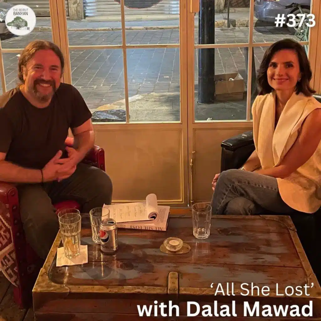 Ep.373: 'All She Lost' with Dalal Mawad