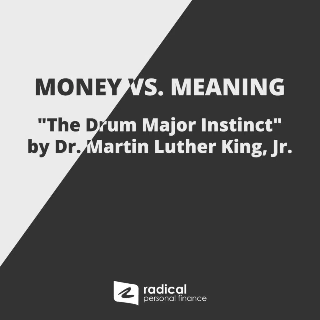 Money vs. Meaning-"The Drum Major Instinct" by Dr. Martin Luther King, Jr.