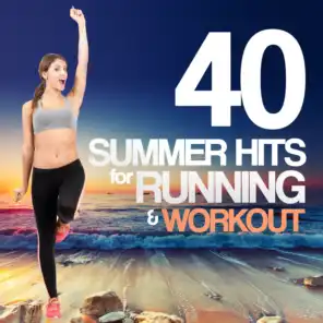 40 Summer Hits for Running and Workout