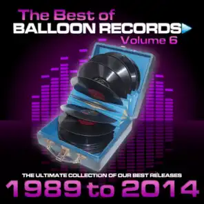 Best of Balloon Records, Vol. 6 (The Ultimate Collection of Our Best Releases, 1989 to 2014)