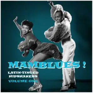Mamblues Vol. 1, Latin-Tinged Hipshakers (Rumba Blues, Boogie Cha and Cool Mambo)